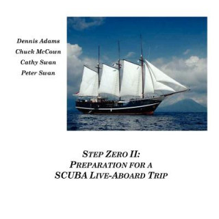 Kniha Step Zero II: Preparation for a SCUBA Live-Aboard Trip Dennis Adams