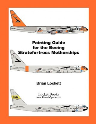 Libro Painting Guide for the Boeing Stratofortress Motherships Brian Lockett