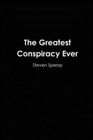 Carte The Greatest Conspiracy Ever Steven Speray
