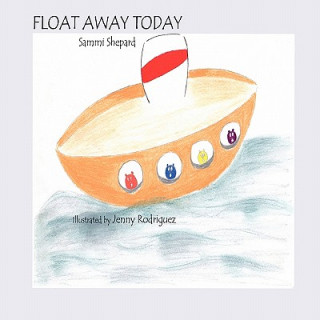 Book Float Away Today Sammi Shepard