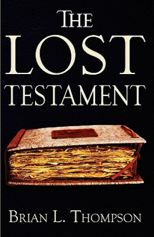 Könyv The Lost Testament Brian L. Thompson