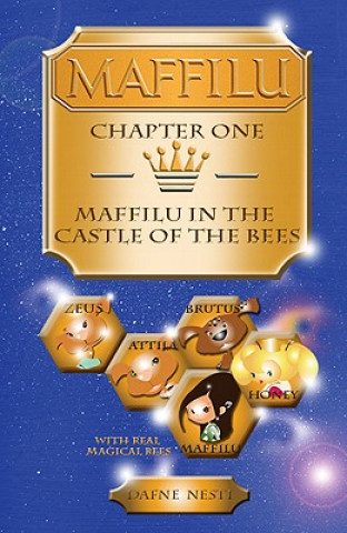 Kniha Maffilu, Chapter One: Maffilu in the Castle of the Bees Dafne M. Nesti
