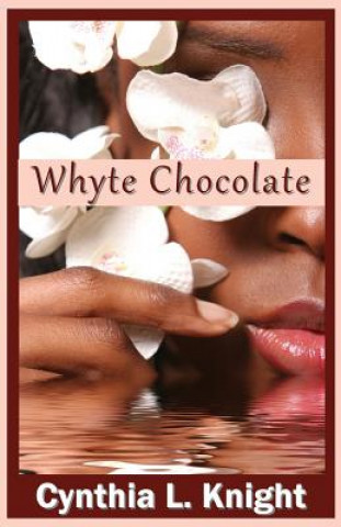 Buch Whyte Chocolate Cynthia L. Knight