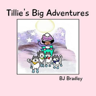Book Tillie's Big Adventures B. J. Bradley