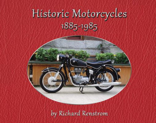 Kniha Historic Motorcycles 1885-1985 Richard Renstrom
