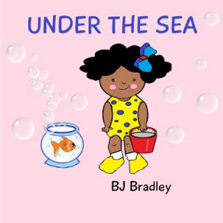 Könyv Under the Sea- Tillie Tuppet's Sock Stories B. J. Bradley