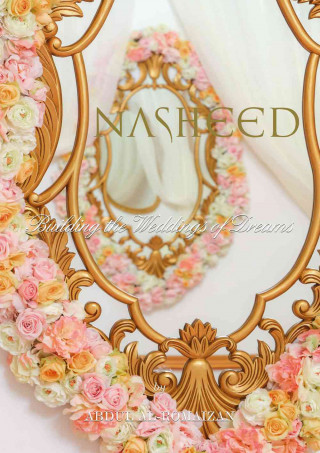 Kniha Nasheed: Building the Weddings of Dreams Abdul Al-Romaizan