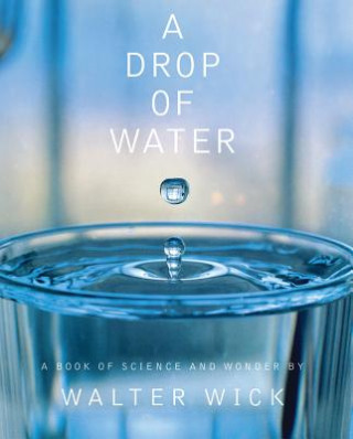 Książka A Drop of Water (Hardcover) Walter Wick