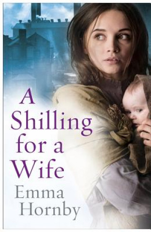 Kniha A Shilling for a Wife Emma Hornby