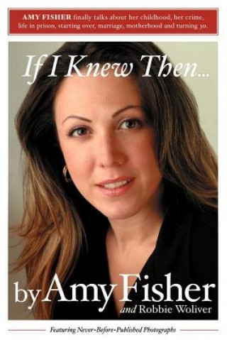 Book If I Knew Then Amy Fisher