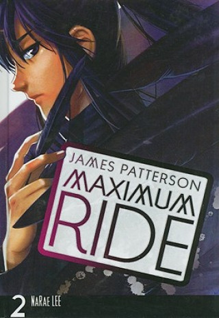 Knjiga Maximum Ride, the Manga, Vol. 2 James Patterson