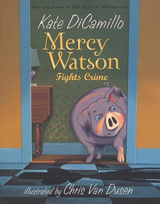 Könyv Mercy Watson: Fights Crime Kate DiCamillo