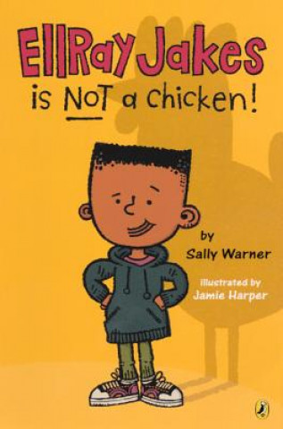 Kniha Ellray Jakes Is Not a Chicken! Sally Warner