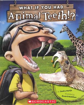 Книга What If You Had Animal Teeth? Sandra Markle