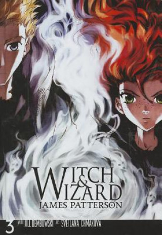 Knjiga Witch & Wizard, Volume 3 James Patterson