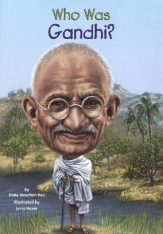 Kniha Who Was Gandhi? Dana Meachen Rau