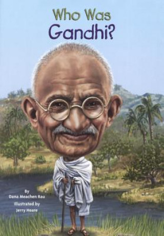 Könyv Who Was Gandhi? Dana Meachen Rau