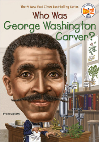 Könyv Who Was George Washington Carver? Jim Gigliotti