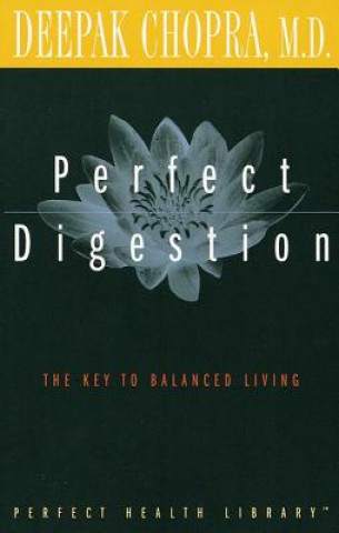 Kniha Perfect Digestion: The Key to Balanced Living Deepak Chopra