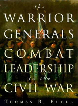 Buch The Warrior Generals: Combat Leadership in the Civil War Thomas Buell