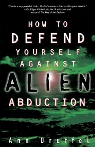 Kniha How to Defend Yourself Against Alien Abduction Ann Druffel