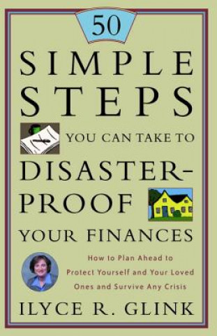 Buch 50 Simple Steps You Can Take to Disaster-Proof Your Finances: How to Plan Ahead to Protect Yourself and Your Loved Ones and Survive Any Crisis Ilyce R. Glink