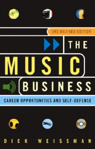 Knjiga The Music Business: Career Opportunities and Self-Defense Dick Weissman