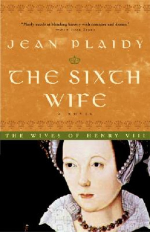 Carte The Sixth Wife Jean Plaidy