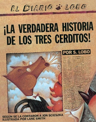 Книга La Verdadera Historia de Los Tres Cerditos! (the True Story of the Three Little Pigs) Jon Scieszka