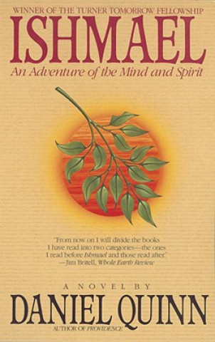 Könyv Ishmael: An Adventure of the Mind and Spirit Daniel Quinn
