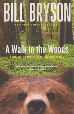 Carte A Walk in the Woods: Rediscovering America on the Appalachian Trail Bill Bryson