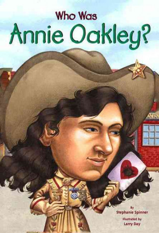 Kniha Who Was Annie Oakley? Stephanie Spinner