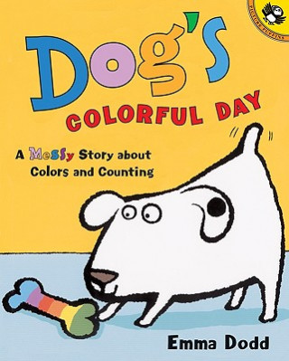 Knjiga Dog's Colorful Day: A Messy Story about Colors and Counting Emma Dodd