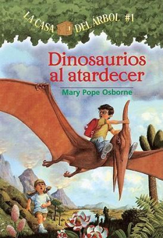 Kniha Dinosaurios al Atardecer = Dinosaurs Before Dark Mary Pope Osborne