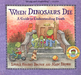 Kniha When Dinosaurs Die: A Guide to Understanding Death Marc Tolon Brown