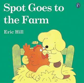 Könyv Spot Goes to the Farm Eric Hill