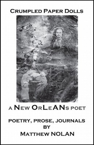 Kniha Crumpled Paper Dolls: A New Orleans Poet Matthew Nolan