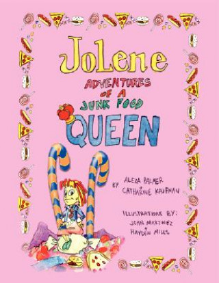 Knjiga Jolene -- Adventures of a Junk Food Queen Catharine Lauren Kaufman