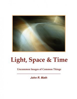 Knjiga Light, Space & Time John R. Math
