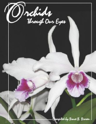 Book Orchids Through Our Eyes Bruce B. Brown