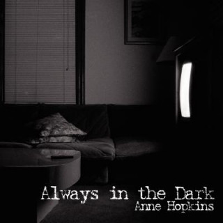 Livre Always in the Dark Anne Hopkins