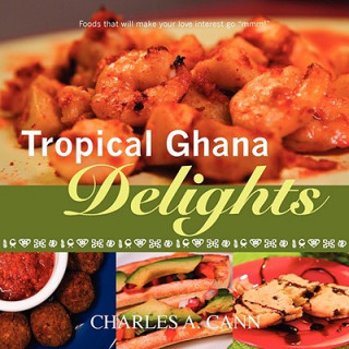 Kniha Tropical Ghana Delights Charles Cann