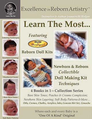 Könyv Excellence in Reborn Artistry : Learn the Most Reborn Coloring Techniques for Doll Kits + Soft Body Patterns Jeannine M. Holper