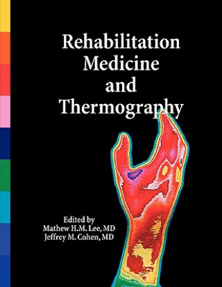 Książka Rehabilitation Medicine and Thermography MD Jeffrey M. Cohen