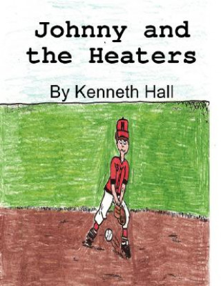 Книга Johnny and the Heaters Kenneth Hall