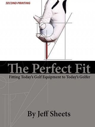 Kniha The Perfect Fit Jeffrey D. Sheets