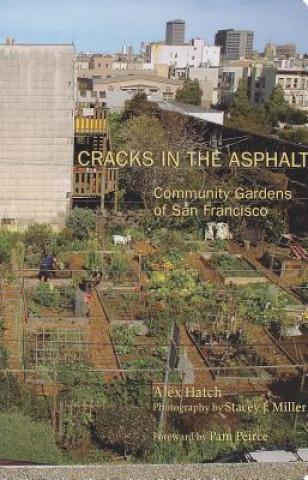 Kniha Cracks in the Asphalt: Community Gardens of San Francisco Alex Hatch