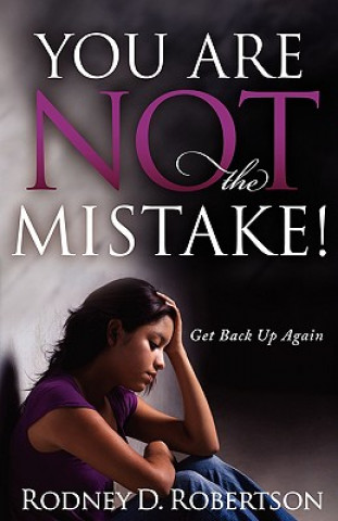 Книга You Are Not the Mistake! Rodney D. Robertson