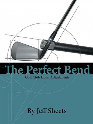 Книга The Perfect Bend Jeffrey David Sheets