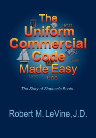 Книга The Uniform Commercial Code Made Easy Robert M. Levine